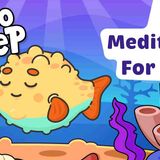 Bedtime Bliss_ Zen The Pufferfish_s Guided Sleep Meditation for Children _ Peaceful Night_s Rest