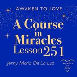 ACIM Lesson 251, I am in need of nothing but the truth, A Course in miracles