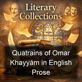 Quatrains of Omar Khayyam in English Prose - Omar Khayyam
