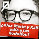 ¿Alex Marin Y Kall Odia a los Rodolfos?