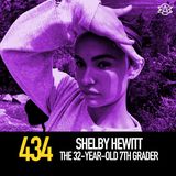 434 - Shelby Hewitt: The 32-Year-Old 7th Grader