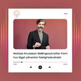 Mattias Knutsson Skillingaryd lyfter fram hur läget påverkar fastighetsvärdet