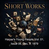 Harper's Young People Vol 01 Issue 06 Dec 9 1879 - Various