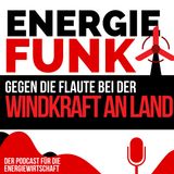 E&M ENERGIEFUNK - Gegen die Flaute bei der Windkraft an Land - Podcast für die Energiewirtschaft