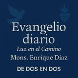 Evangelio Diario 5 de Diciembre Mons Enrique Diaz #Evangelio #Everyone