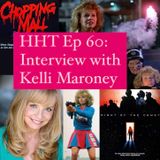 Ep 60: Interview w/Kelli Maroney from "Night of the Comet" & "Chopping Mall"