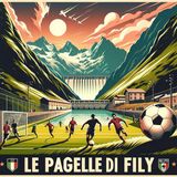 Le Pagelle di Fily (Sintesi 23-09-24)