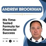 Andrew Brookman Shares His Time-Tested Formula for Financial Success