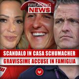 Scandalo In Casa Schumacher: Gravissime Accuse In Famiglia!