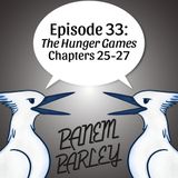 Episode 33: The Hunger Games Chapters 25-27