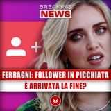 Ferragni, Follower In Picchiata: È Arrivata La Fine?
