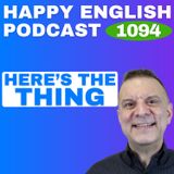 1094 – How to Use “Thing” Naturally