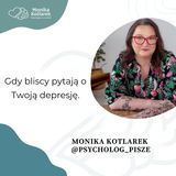 Gdy bliscy pytają o Twoją depresję.