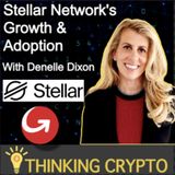 Denelle Dixon Interview - Stellar Network, XLM, MoneyGram, USDC, CBDC, Congress & Crypto Regulations