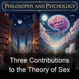 Three Contributions to the Theory of Sex - Sigmund Freud