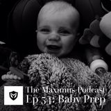 The Maximus Podcast Ep 54 - Baby Prep