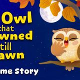 The Owl that Yawned till Dawn 🦉💤 Cozy Bedtime Story For Kids Read Aloud By Abbe