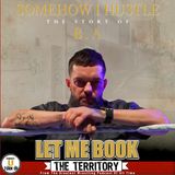 Somehow I Hustle: The Story of BA