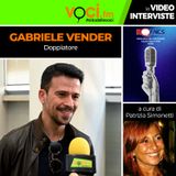 GABRIELE VENDER, premio “Andrea Quartana” al GRAN GALA' DEL DOPPIAGGIO, su VOCI.fm
