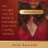 002. The Sacred and the Sensual – Exploring Sacred Sexuality, Tantra & Conscious Kink