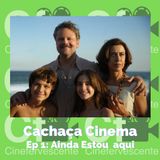 Cachaça Cinema “Ainda Estou Aqui” / T3 - Ep1
