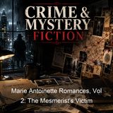 Marie Antoinette Romances Vol 2 The Mesmerist's Victim - Alexandre Dumas - Part 2