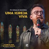 UMA IGREJA VIVA - Igreja de Sardes // pr. Ronaldo Bezerra