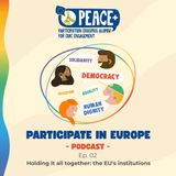 Ep.2 | PEACE - Holding it all together: the EU's institutions