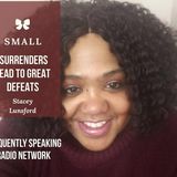 Small Surrenders Lead To Great Disasters Part 1 - Stacey Lunsford