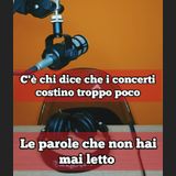 Episodio 1731 - C'è chi dice che I concerti costino troppo poco...