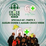 Speciale 60° - Parte 3 - Auguri Donne e Auguri Croce Verde - Ep.11
