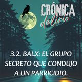 3.2. Balx, el grupo secreto que condujo a un parricidio.