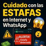 T1 013 Estafas por internet y WhatsApp: aprende a protegerte