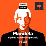 01. Mandela. Il primo attacco all’apartheid  | Una storia pazzesca  