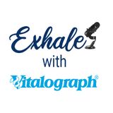 Episode 1 Exhale with Vitalograph