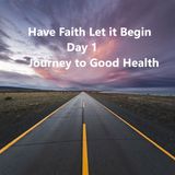 Day 1 Journey to Good Health