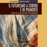 Maurizio Ternavasio "Il futurismo a Torino e in Piemonte"