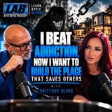 I Beat Addiction, Now I Want to Build the Place That Saves Others with Brittany Blake
