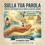 18 Marzo 2026 Dio non ti dimentica: Riflessione Is 49 e Gv 5 | Podcast Sulla Tua Parola