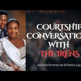 Courtship Conversations With The Irens| Emmanuel & Laju Iren #love #relationship #dating #marriage