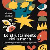 Oiza Obasuy "Lo sfruttamento della razza"