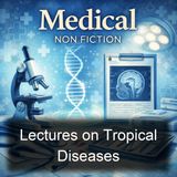 Lectures on Tropical Diseases - Patrick Manson