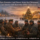 When Enemies Laid Down Arms for Christmas, Can America Still Remember What Unites Us?