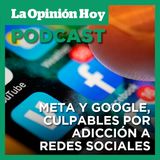 Fallo histórico en California: Declaran a Meta y Google culpables por adicción a redes sociales.