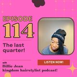 Episode 114- The last quarter!