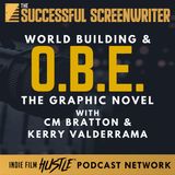 Ep55 - World Building & O.B.E. the Graphic Novel with C.M. Bratton & Kerry Valderrama