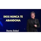 Dios Nunca Te Abandona - Predicas de Dante Gebel