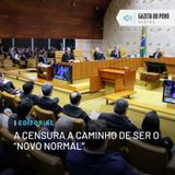 Editorial: A censura a caminho de ser o “novo normal”