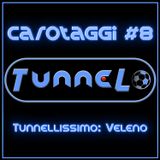 Carotaggio #8 - Tunnellissimo: Veleno