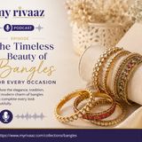 The Timeless Beauty of Bangles for Every Occasion